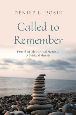 Called to Remember by Posie, Denise L.