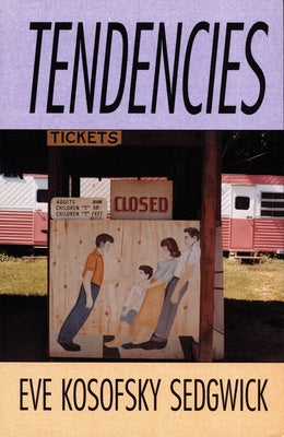Tendencies by Sedgwick, Eve Kosofsky