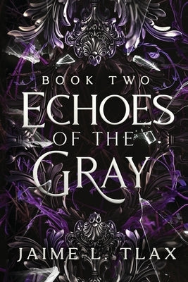 Echoes of the Gray by Tlax, L.