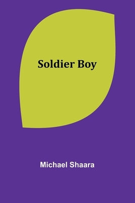 Soldier Boy by Shaara, Michael