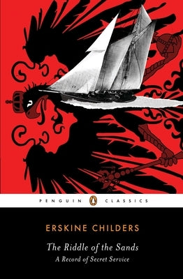 The Riddle of the Sands: A Record of Secret Service by Childers, Erskine