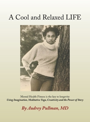 A Cool and Relaxed LIFE by Pullman, Audrey