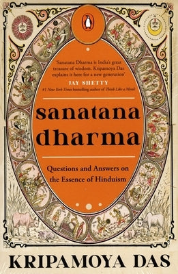 Sanatana Dharma: Questions and Answers on the Essence of Hinduism by Das, Kripamoya