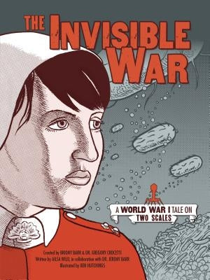 The Invisible War: A World War I Tale on Two Scales by Barr, Jeremy