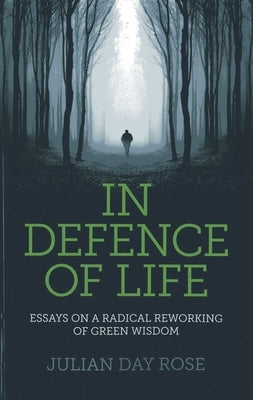In Defence of Life by Rose, Julian