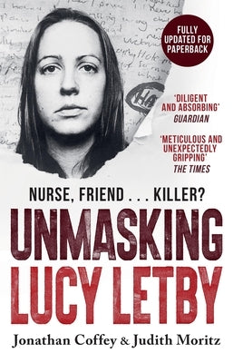 Unmasking Lucy Letby: The Untold Story of the Killer Nurse - As Seen on BBC Panorama by Coffey, Jonathan