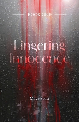 Lingering Innocence by Scott, Maya