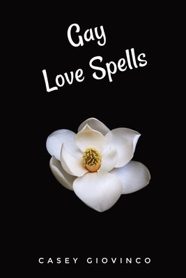 Gay Love Spells by Giovinco, Casey