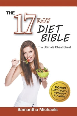 17 Day Diet: Ultimate Cheat Sheet (With Diet Diary & Workout Planner) by Samantha Michaels