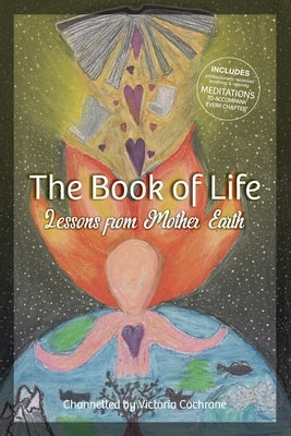 The Book of Life: Lessons from Mother Earth by Cochrane, Victoria Margaret