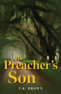 The Preacher's Son by Brown, T. R.