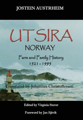Utsira, Norway, Farm and Family History, 1521-1995 by Austrheim, Jostein