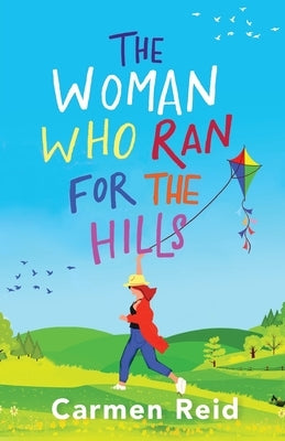 The Woman Who Ran For The Hills by Reid, Carmen