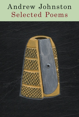 Andrew Johnston: Selected Poems by Johnston, Andrew