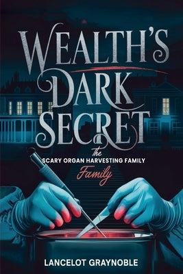 Wealth's Dark Secret by Graynoble, Lancelot