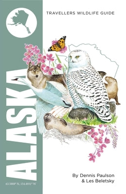 Alaska (Interlink Traveller's Wildlife Guides): Interlink Traveller's Wildlife Guide by Paulson, Dennis
