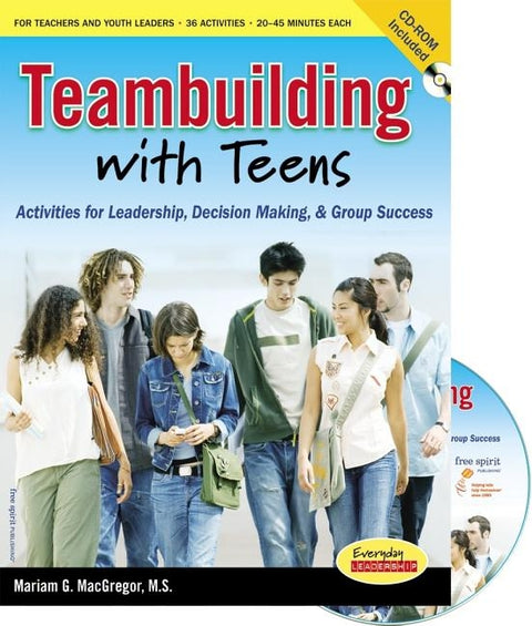 Teambuilding with Teens: Activities for Leadership, Decision Making, and Group Success [With CDROM] by MacGregor, Mariam G.