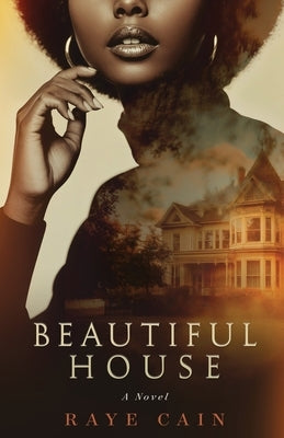 Beautiful House by Cain, Raye