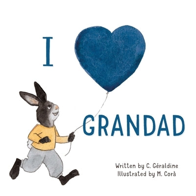 I Love Grandad by GÃ©raldine, C.