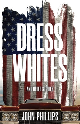 Dress Whites by Phillips, John