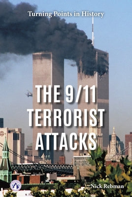 The 9/11 Terrorist Attacks by Rebman, Nick