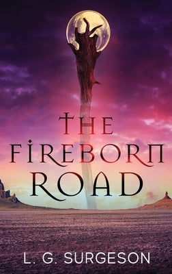The Fireborn Road by Surgeson, L. G.