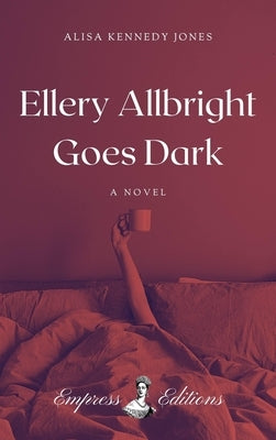 Ellery Goes Dark by Kennedy Jones, Alisa
