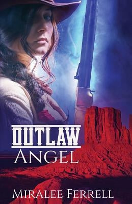 Outlaw Angel by Ferrell, Miralee