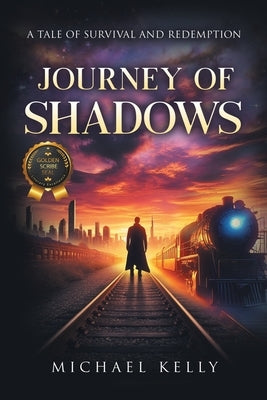 Journey of Shadows: A Tale of Survival and Redemption by Kelly, Michael