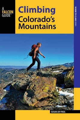Climbing Colorado's Mountains by Paul, Susan Joy