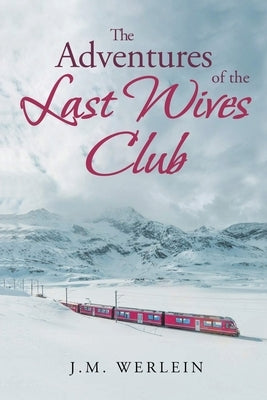The Adventures of the Last Wives Club by Werlein, J. M.