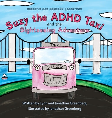 Suzy the ADHD Taxi and the Sightseeing Adventure by Greenberg, Lynn