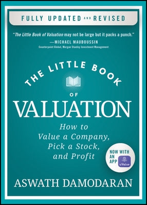 The Little Book of Valuation: How to Value a Company, Pick a Stock, and Profit by Damodaran, Aswath