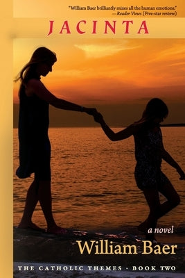 Jacinta: A Novel (The Catholic Themes, Book Two) by Baer, William