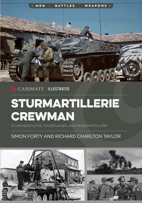 Sturmartillerie Crewman: Sturmgesch?tze, Panzerj?ger, and Panzerartillerie by Forty, Simon