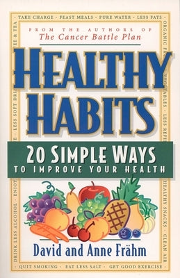 Healthy Habits: 20 Simple Ways to Improve Your Health by FrÃ¤hm, David J.