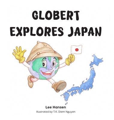 Globert Explores Japan by Hansen, Lee