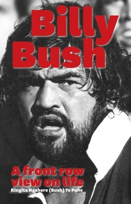 Billy Bush: A Front Row View on Life by Bush, Bill