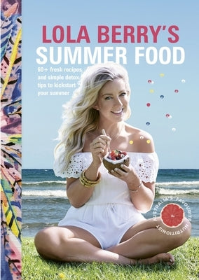 Lola Berry's Summer Food by Berry, Lola
