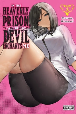 In the Heavenly Prison, the Devil Enchants Me, Vol. 3 by Gingami, Meteor