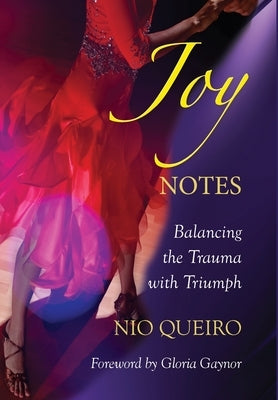 Joy Notes: Balancing the Trauma with Triumph by Queiro, Niobis