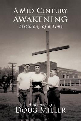 A Mid-Century Awakening: (Testimony of a Time) by Miller, Doug