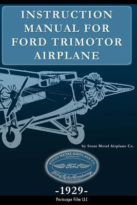 Instruction Manual for Ford Trimotor Airplane by Aircraft Co, Stout Metal