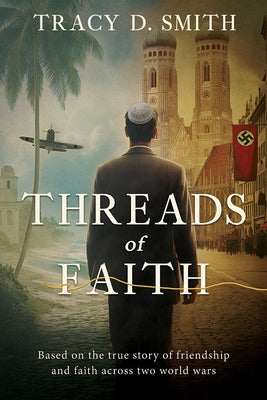 Threads of Faith by Smith, Tracy Denay
