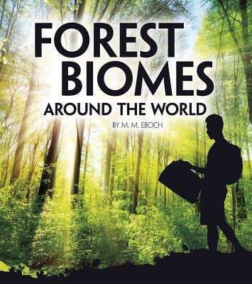 Forest Biomes Around the World by Eboch, Christine Elizabeth