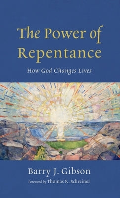 The Power of Repentance by Gibson, Barry J.