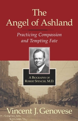 The Angel of Ashland: Practicing Compassion and Tempting Fate by Genovese, Vincent