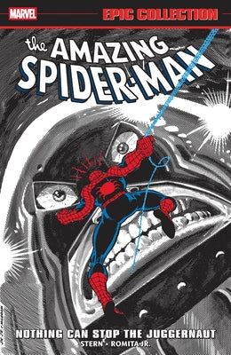 Amazing Spider-Man Epic Collection: Nothing Can Stop the Juggernaut by Stern, Roger