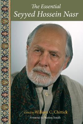 The Essential Seyyed Hossein Nasr by Chittick, William C.