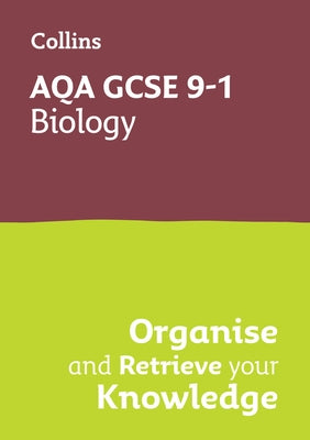 Collins GCSE Science 9-1: Aqa GCSE 9-1 Biology: Organise and Retrieve Your Knowledge by Collins